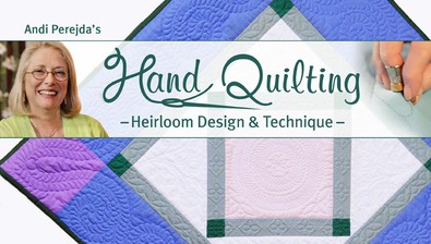 Hand Quilting: Heirloom Design & Technique course image