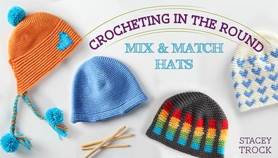 Crocheting in the Round: Mix & Match Hats course image