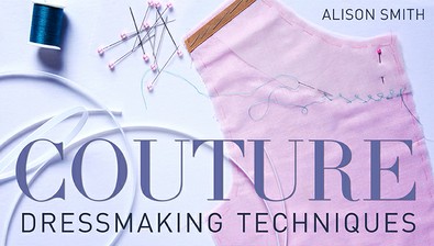 Couture Dressmaking Techniques course image