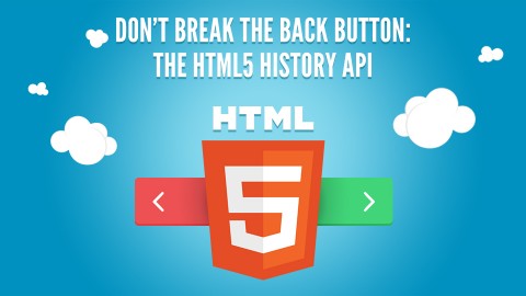 Don't Break the Back Button! Use the HTML5 History API course image