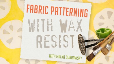 Fabric Patterning with Wax Resist course image