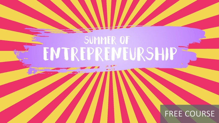 Summer of Entrepreneurship: Getting Started as an Entrepreneur course image