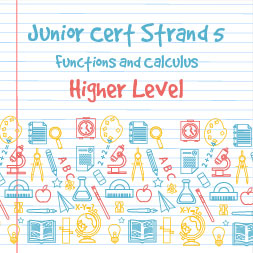 Junior Certificate Strand 5 - Higher Level - Functions and Calculus course image