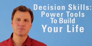 Decision Skills: Power Tools to Build Your Life course image