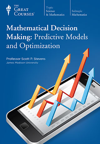 Mathematical Decision Making: Predictive Models and Optimization - DVD, digital video course course image